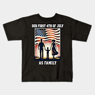 Our First 4th Of July as family with my son Kids T-Shirt